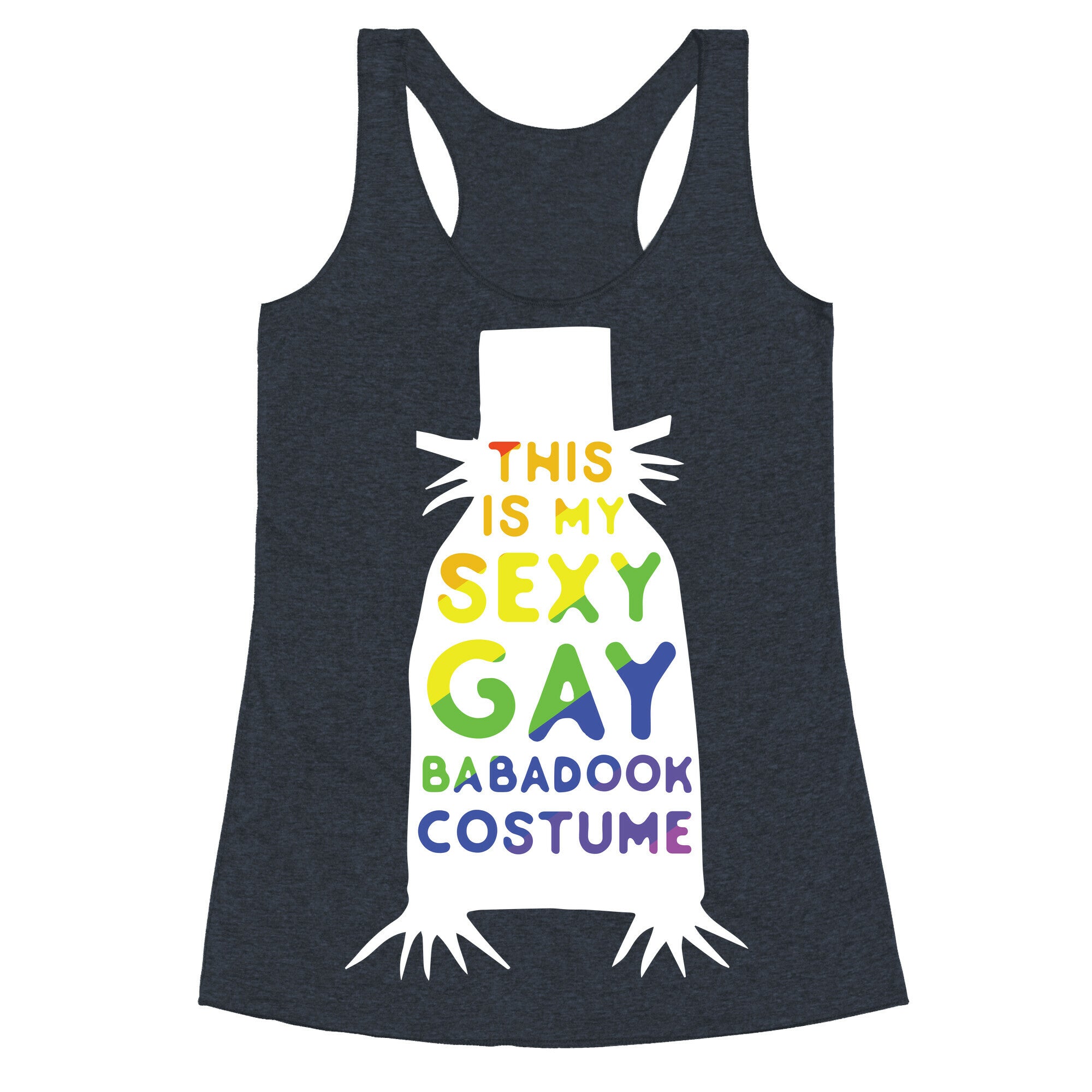 This is my Sexy Gay Babadook Racerback Tank